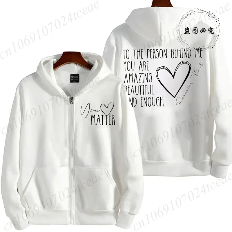 Dear Person Behind Me Zip Up Sweatshirt,You Matter Zipper Hoodies,You Are Enough Zip Jacket Coats,Mental Health Matters Hoodies