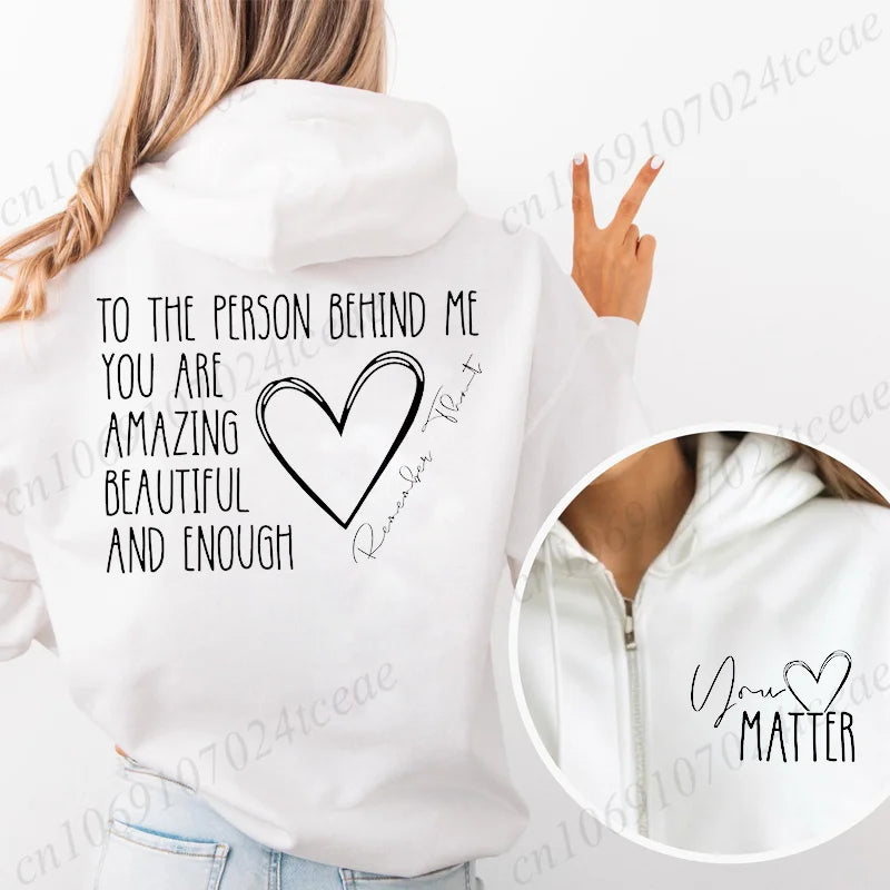 Dear Person Behind Me Zip Up Sweatshirt,You Matter Zipper Hoodies,You Are Enough Zip Jacket Coats,Mental Health Matters Hoodies