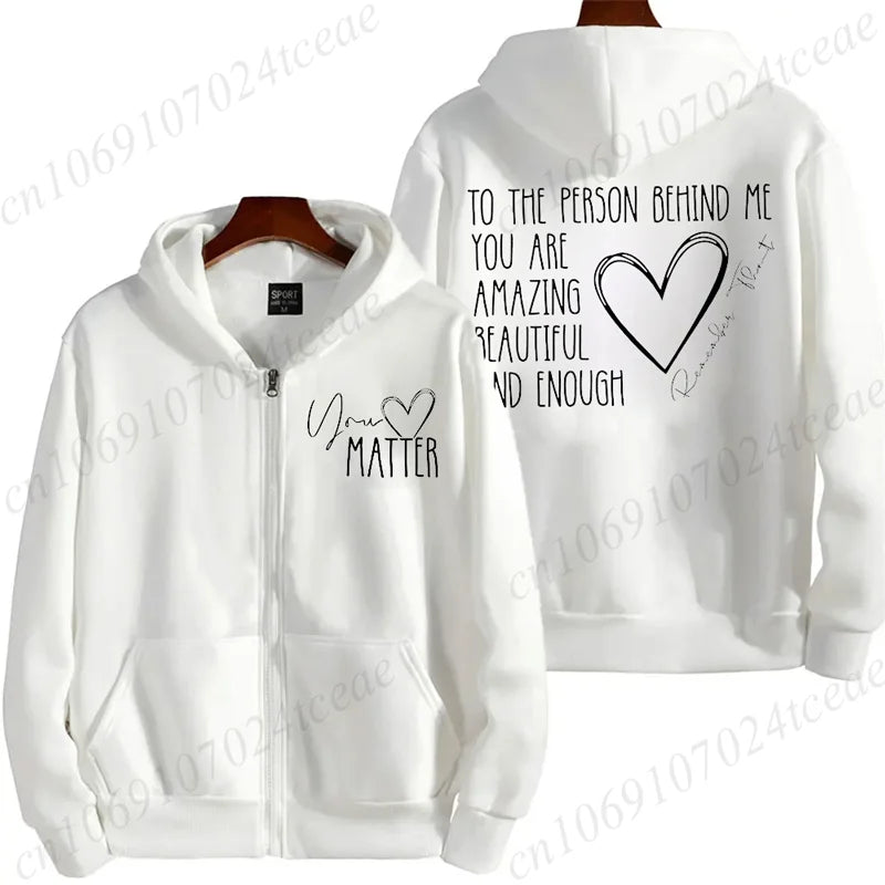 Dear Person Behind Me Zip Up Sweatshirt,You Matter Zipper Hoodies,You Are Enough Zip Jacket Coats,Mental Health Matters Hoodies