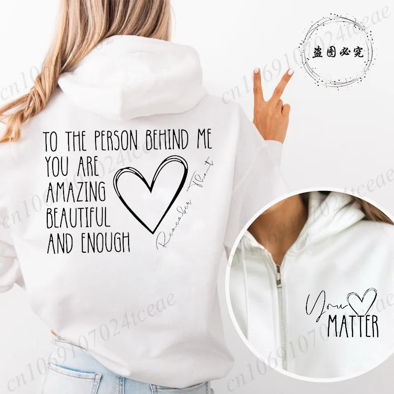 Dear Person Behind Me Zip Up Sweatshirt,You Matter Zipper Hoodies,You Are Enough Zip Jacket Coats,Mental Health Matters Hoodies