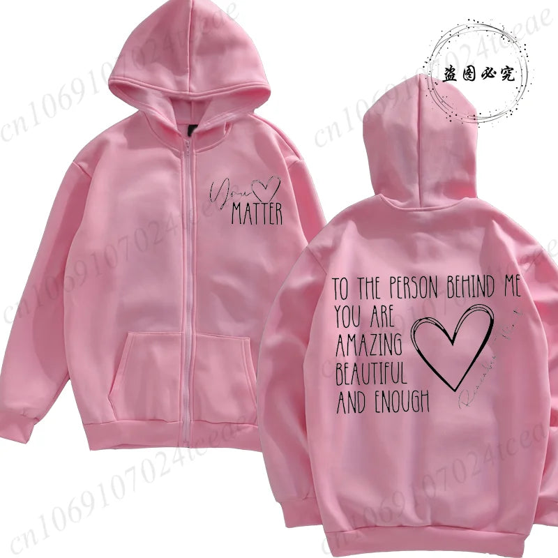Dear Person Behind Me Zip Up Sweatshirt,You Matter Zipper Hoodies,You Are Enough Zip Jacket Coats,Mental Health Matters Hoodies