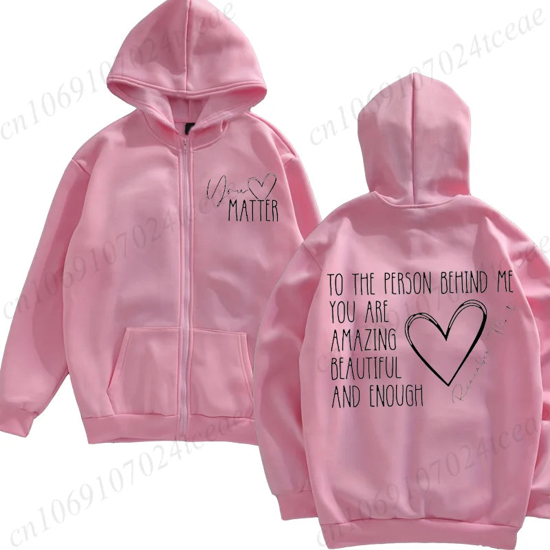 Dear Person Behind Me Zip Up Sweatshirt,You Matter Zipper Hoodies,You Are Enough Zip Jacket Coats,Mental Health Matters Hoodies